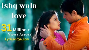 ishq wala love lyrics
